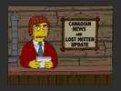 "Today Mounties busted a major American drug smuggling ring. Former US astronaut Homer Simpson was taken into custody."